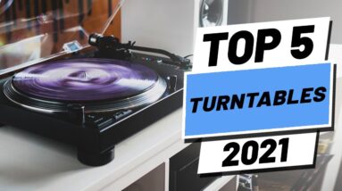 Top 5 BEST Turntables [2021]