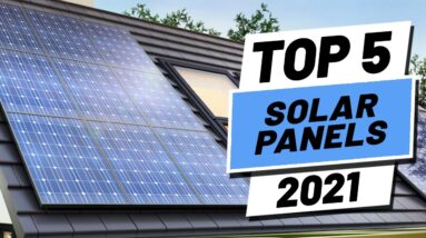 Top 5 BEST Solar Panels of [2021]