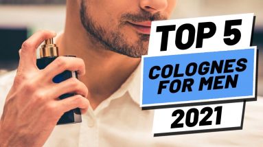 Top 5 BEST Colognes For Men of [2021] | Fragrances For Men!