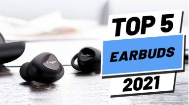 Top 5 BEST Earbuds of [2021]