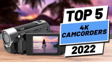 Top 5 BEST 4K Camcorders of [2022]