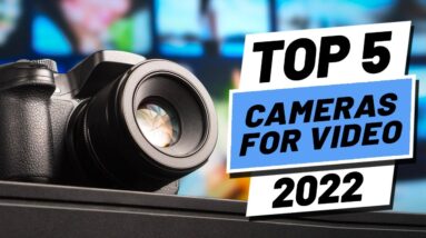Top 5 BEST Cameras For Video [2022]