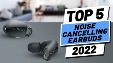 Top 5 BEST Noise Cancelling Earbuds of [2022]