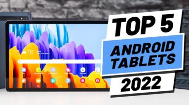 Top 5 BEST Android Tablets of (2022)