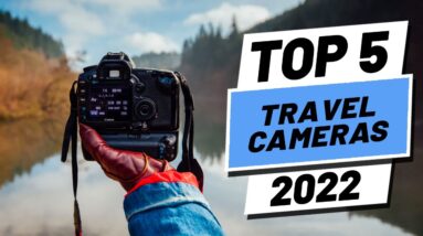 Top 5 BEST Travel Cameras of (2022)