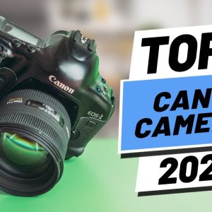 Top 5 BEST Canon Cameras of [2022]